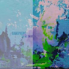 So We Swim mp3 Album by SIANspheric