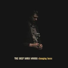 Changing Faces mp3 Album by The Deep Dark Woods