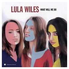 What Will We Do mp3 Album by Lula Wiles