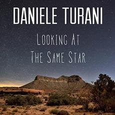 Looking At The Same Star mp3 Album by Daniele Turani