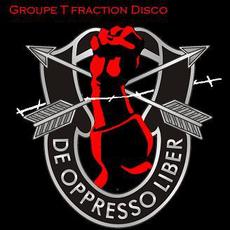 Fraction Disco: De Oppresso Liber Front mp3 Album by Groupe T