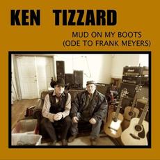 Mud On My Boots (Ode to Frank Meyers) mp3 Single by Ken Tizzard
