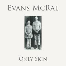 Only Skin mp3 Album by Evans McRae