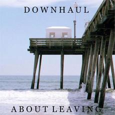 About Leaving mp3 Album by Downhaul