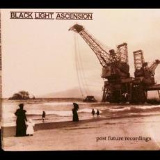 Post Future Recordings mp3 Album by Black Light Ascension