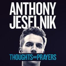 Thoughts and Prayers mp3 Live by Anthony Jeselnik