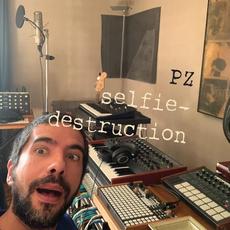 Selfie-Destruction mp3 Album by PZ