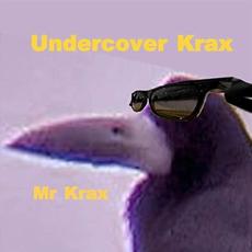 Undercover Krax mp3 Album by Mr Krax