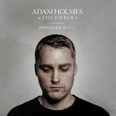 Brighter Still mp3 Album by Adam Holmes & The Embers