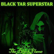 The Black Flame mp3 Album by Black Tar Superstar