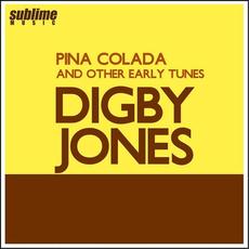 Pina Colada (And Other Early Tunes) mp3 Album by Digby Jones