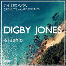 Chilled Wow mp3 Single by Digby Jones & Lushlo