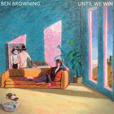 Until We Win mp3 Album by Ben Browning