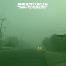 Would You Still Be a Remix, Volume 1 mp3 Single by Anthony Green