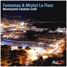 Montecarlo Fashion Cafè mp3 Album by Fantômas & Michel Le Fleur