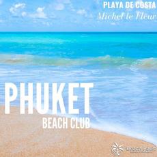 Playa de Costa: Phuket Beach Club mp3 Album by Michel Le Fleur