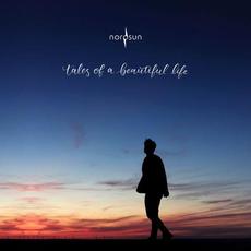 Tales of a Beautiful Life mp3 Album by Nordsun