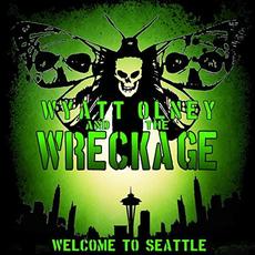 Welcome To Seattle mp3 Album by Wyatt Olney & The Wreckage