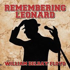 Remembering Leonard mp3 Album by William Delray Floyd