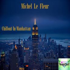 Chillout In Manhattan mp3 Single by Michel Le Fleur