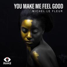 You Make Me Feel Good mp3 Single by Michel Le Fleur