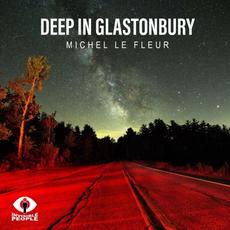 Deep in Glastonbury mp3 Single by Michel Le Fleur
