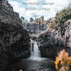 Meditation Lounge mp3 Single by Michel Le Fleur