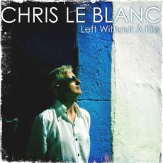 Left Without a Kiss mp3 Single by Chris Le Blanc