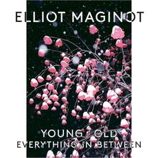 Young/Old/Everything.In.Between mp3 Album by Elliot Maginot