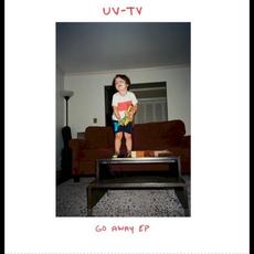 Go Away EP mp3 Album by UV-TV