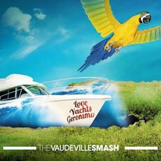 Love... Yachts... Geronimo... mp3 Album by Vaudeville Smash