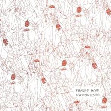Seventeen Seconds mp3 Album by Frankie Rose