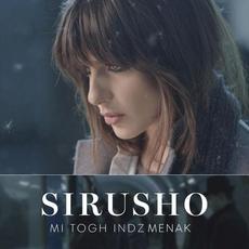 Mi Togh Indz Menak mp3 Single by Sirusho