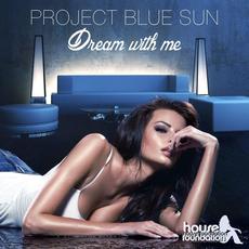 Dream with Me mp3 Album by Project Blue Sun