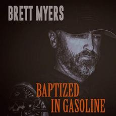 Baptized In Gasoline mp3 Album by Brett Myers