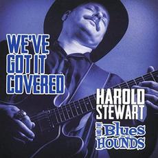 We've Got It Covered mp3 Album by Harold Stewart & The Blues Hounds