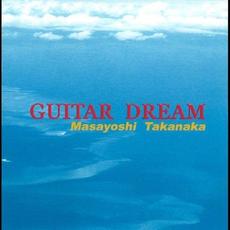 Guitar Dream mp3 Album by Masayoshi Takanaka (高中正義)