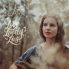 Love And Lovely Lies mp3 Album by Imogen Clark
