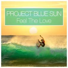 Feel the Love mp3 Single by Project Blue Sun