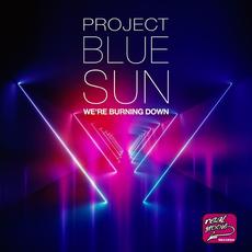 We're Burning Down mp3 Single by Project Blue Sun