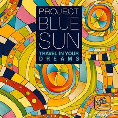 Travel in Your Dreams mp3 Single by Project Blue Sun