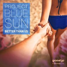 Better Than Us mp3 Single by Project Blue Sun