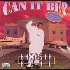 Can It Be mp3 Album by Gangsta Blac