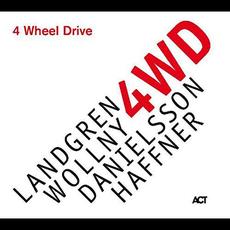 4 Wheel Drive mp3 Album by Nils Landgren, Michael Wollny & Wolfgang Haffner with Lars Danielsson