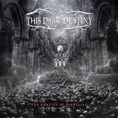 The Gravity Of Disbelief mp3 Album by This Dark Destiny