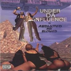 Abducted And Blowed mp3 Album by Under Da Influence