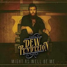 Might As Well Be Me mp3 Album by Dew Pendleton