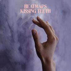 Kissing Teeth mp3 Album by Heatmaps