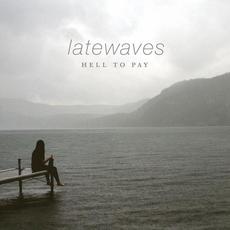Hell to Pay mp3 Album by latewaves