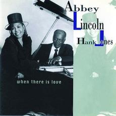 When There Is Love mp3 Album by Abbey Lincoln & Hank Jones